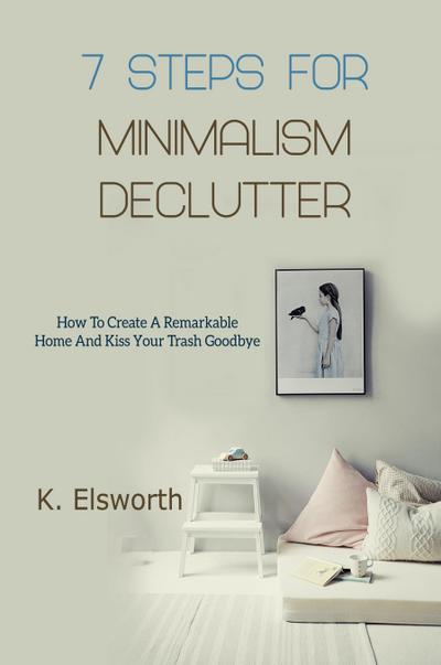 7 Steps For Minimalism Declutter