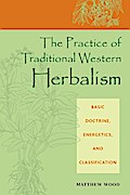 The Practice of Traditional Western Herbalism