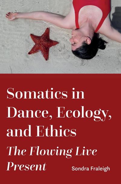 Somatics in Dance, Ecology, and Ethics