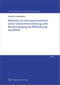 Mediation als Instrument wertorientierter Unternehmensführung unter Berücksichtigung der Effektuierung des BetrVG