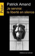 Je servirai la liberté en silence