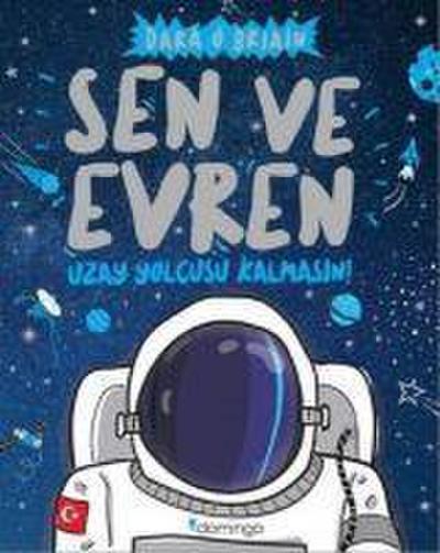 Sen ve Evren - Uzay Yolcusu Kalmasin