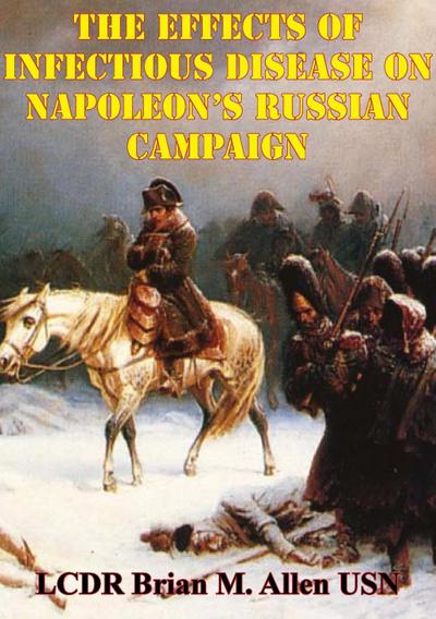 Effects Of Infectious Disease On Napoleon’s Russian Campaign