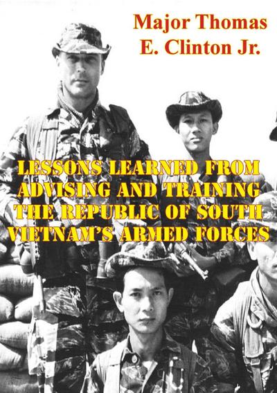 Lessons Learned From Advising And Training The Republic Of South Vietnam’s Armed Forces