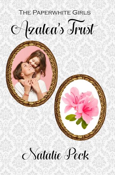 Azalea’s Trust (The Paperwhite Girls, #1)