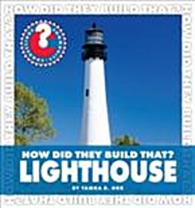 How Did They Build That? Lighthouse