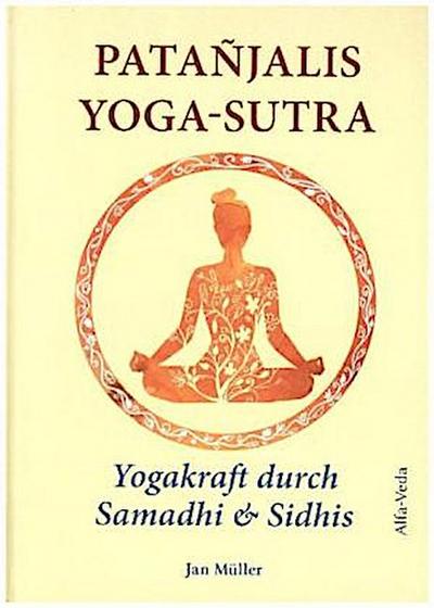 Patañjalis Yoga-Sutra - Yogakraft durch Samadhi & Sidhis