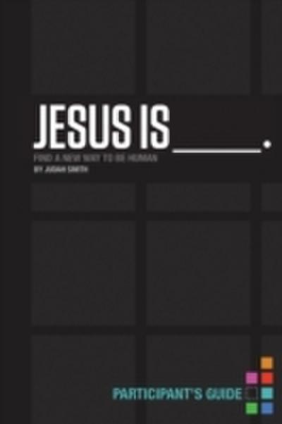 Jesus Is Participant’s Guide