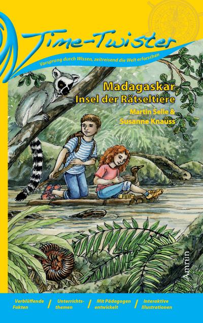 Time-Twister 2: Madagaskar: Insel der Rätseltiere (Time-Twister / Vorsprung durch Wissen, zeitreisend die Welt erforschen)