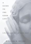 A Guide to the Good Life