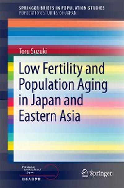 Low Fertility and Population Aging in Japan and Eastern Asia