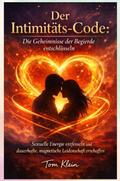 Der Intimitäts-Code: Die Geheimnisse der Begierde 