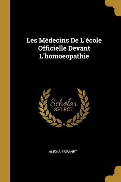 Les Médecins De L’école Officielle Devant L’homoeopathie