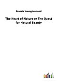 The Heart of Nature or The Quest for Natural Beaut