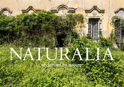 Naturalia: Reclaimed by Nature