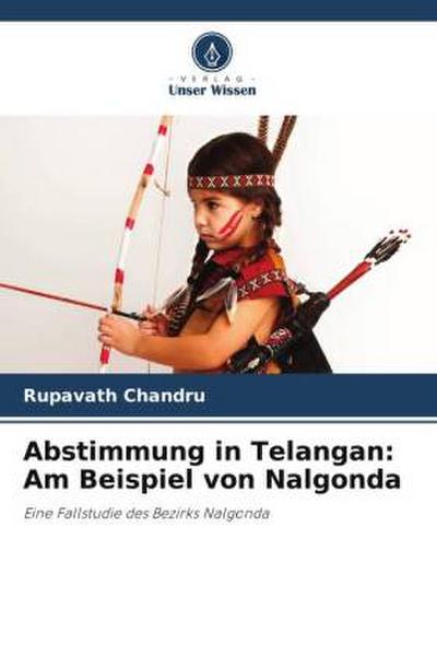 Abstimmung in Telangan: Am Beispiel von Nalgonda