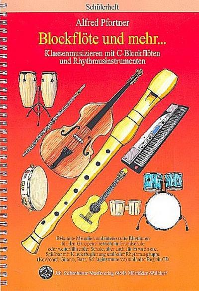 Blockflöte und mehr... Klassenmusizieren mit C-Blockflöten und Rhythmusinstrumenten