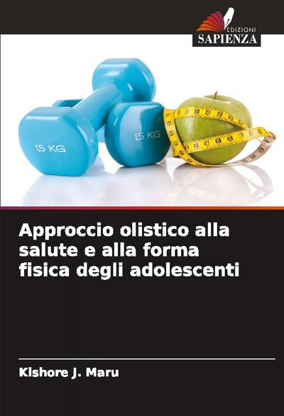Approccio olistico alla salute e alla forma fisica degli adolescenti