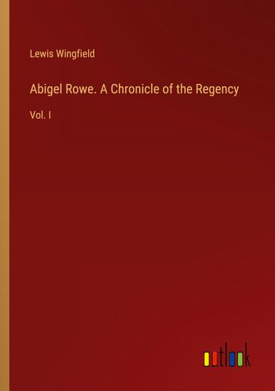 Abigel Rowe. A Chronicle of the Regency