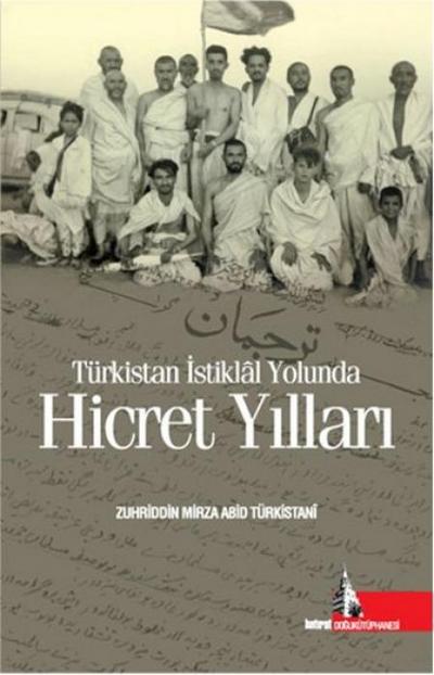 Türkistan Istiklal Yolunda Hicret Yillari
