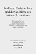 Ferdinand Christian Baur und die Geschichte des frühen Christentums