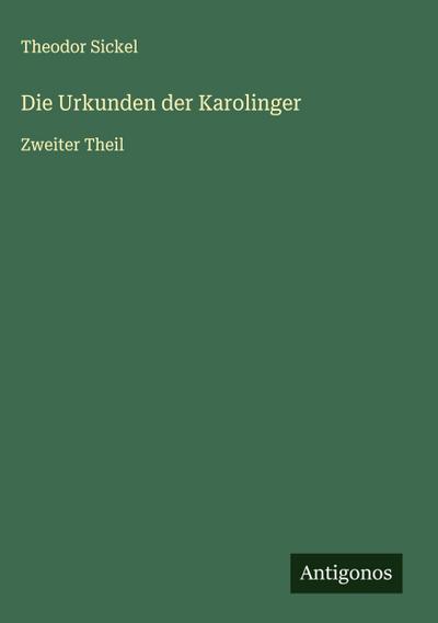 Die Urkunden der Karolinger