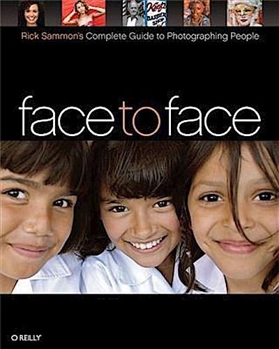 Face to Face: Rick Sammon’s Complete Guide to Photographing People