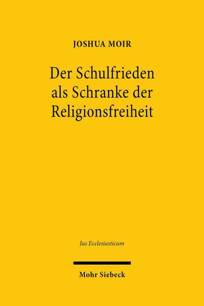 Der Schulfrieden als Schranke der Religionsfreiheit