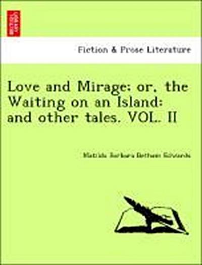 Love and Mirage; Or, the Waiting on an Island