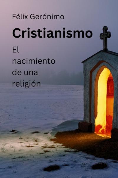 Cristianismo: el nacimiento de una religion