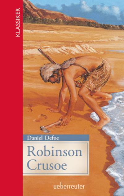 Robinson Crusoe (Klassiker der Weltliteratur in gekürzter Fassung, Bd.)