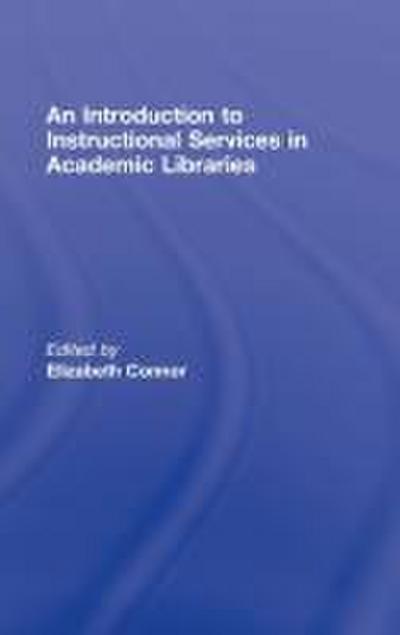An Introduction to Instructional Services in Academic Libraries