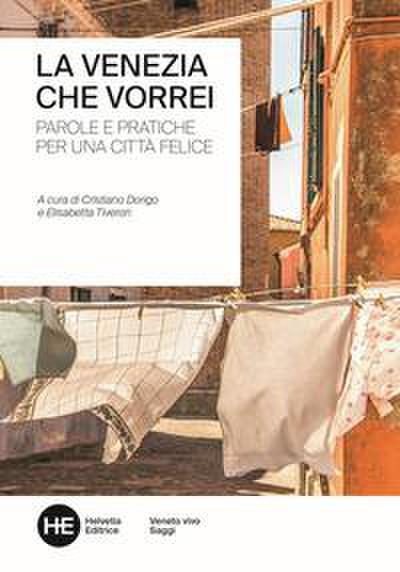 La Venezia che vorrei. Parole e pratiche per una città felice