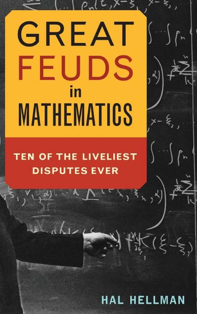 Great Feuds in Mathematics