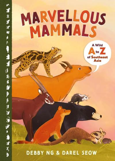 Ng, D: Marvellous Mammals: A Wild A to Z of Southeast Asia