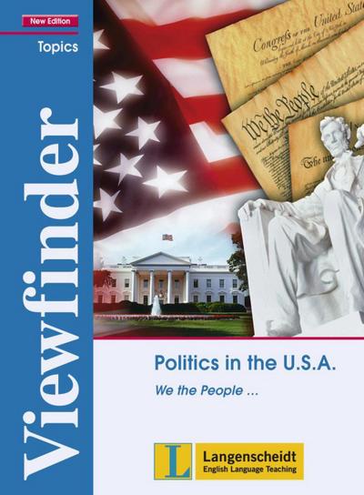 Viewfinder Topics, New edition Politics in the U.S.A.