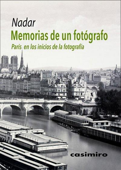 Memorias de un fotógrafo : París en los inicios de la fotografía