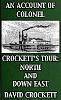 An Account of Colonel Crockett’s Tour: North and Down East