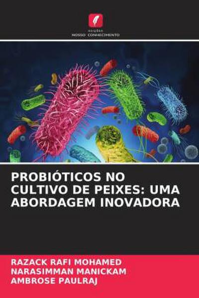 PROBIÓTICOS NO CULTIVO DE PEIXES: UMA ABORDAGEM INOVADORA