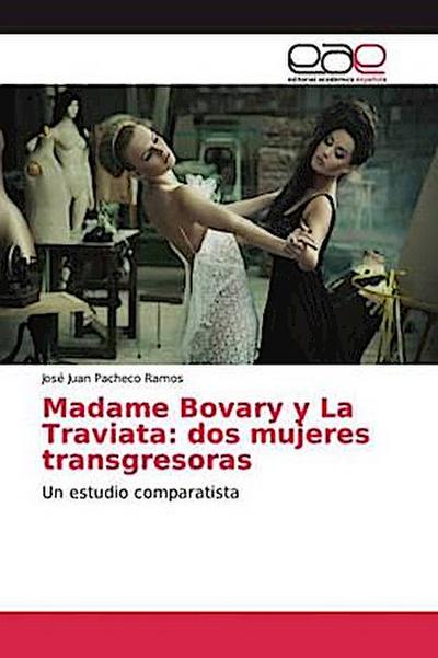Madame Bovary y La Traviata: dos mujeres transgresoras