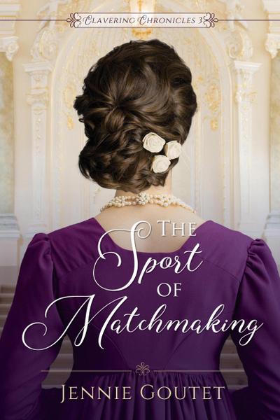 The Sport of Matchmaking (Clavering Chronicles, #3)