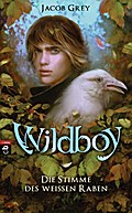 Wildboy - Die Stimme des weißen Raben
