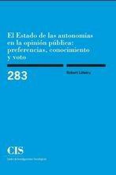 El estado de las autonomías en la opinión pública : preferencias, conocimiento y voto