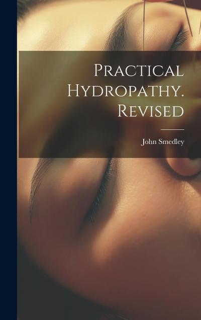 Practical Hydropathy. Revised