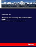 The geology and palaeontology of Queensland and Ne
