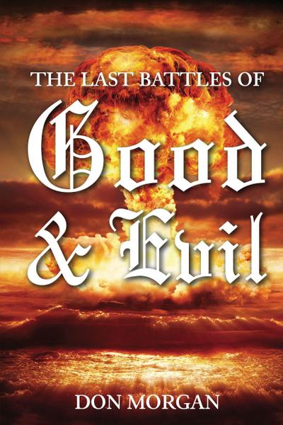 The Last Battles of Good and Evil