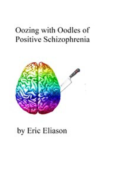 Oozing with Oodles of Positive Schizophrenia