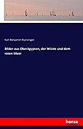 Bilder aus Oberägypten, der Wüste und dem roten Me