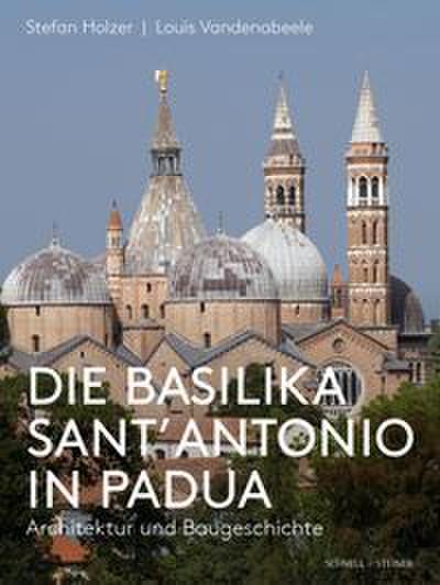 Die Basilika Sant’Antonio in Padua