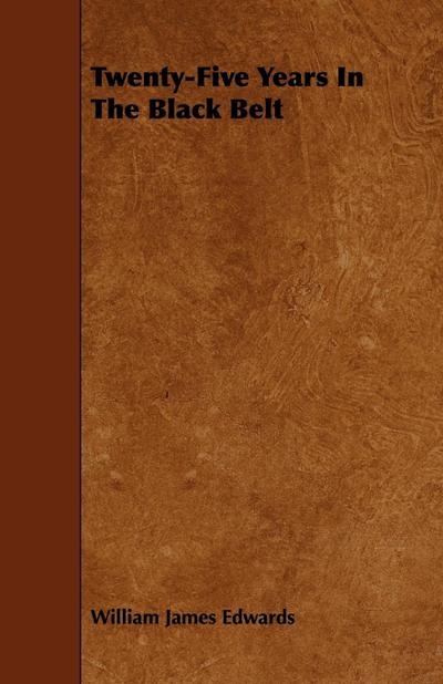 Twenty-Five Years In The Black Belt